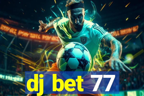 dj bet 77